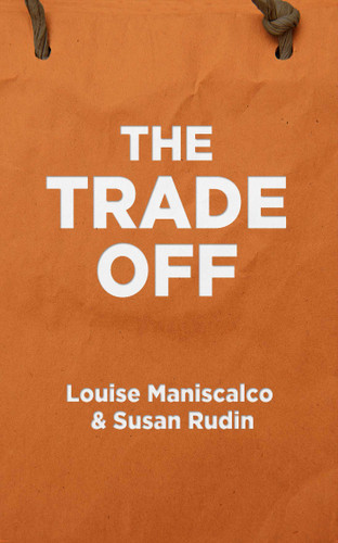 The Trade Off book cover by Louise Maniscalco, Susan Rudin