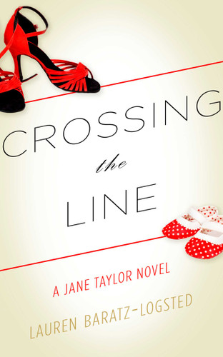 Crossing the Line: A Jane Taylor Novel book cover by Lauren Baratz-Logsted