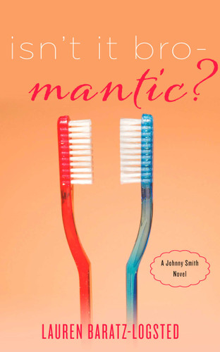 Isn't It Bro-Mantic?: A Johnny Smith Novel book cover by Lauren Baratz-Logsted