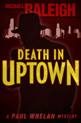 Death in Uptown: A Paul Whelan Mystery book cover by Michael Raleigh