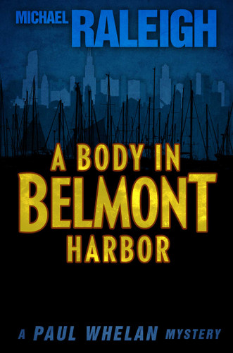 A Body in Belmont Harbor: A Paul Whelan Mystery book cover by Michael Raleigh