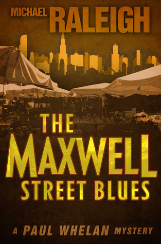 The Maxwell Street Blues: A Paul Whelan Mystery book cover by Michael Raleigh