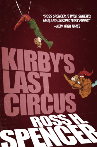 Kirby's Last Circus book cover by Ross H. Spencer