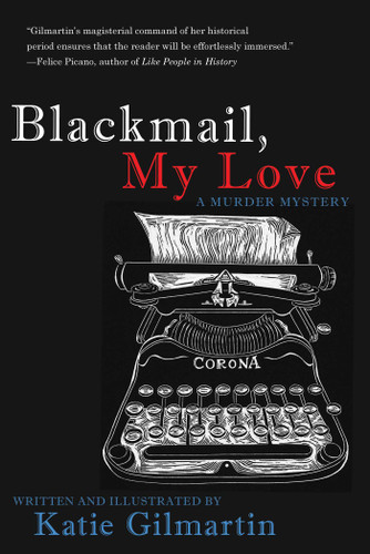 Blackmail, My Love: A Murder Mystery book cover by Katie Gilmartin