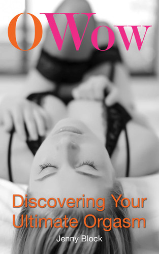 O Wow: Discovering Your Ultimate Orgasm book cover by Jenny Block