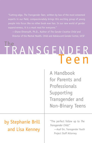The Transgender Teen: A Handbook for Parents and Professionals Supporting Transgender and Non-Binary Teens book cover by Stephanie Brill, Lisa Kenney