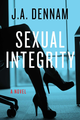 Sexual Integrity: A Novel book cover by J. A. Dennam