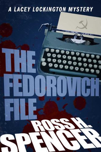 The Fedorovich File: The Lacey Lockington Series - Book Three book cover by Ross H. Spencer