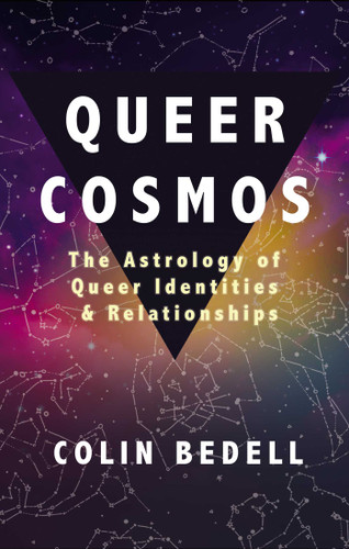 Queer Cosmos: The Astrology of Queer Identities & Relationships book cover by Colin Bedell