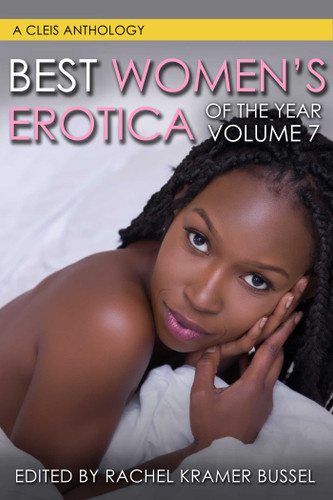 Best Women's Erotica of the Year, Volume 7 (Best Women's Erotica Series) book cover by Rachel Kramer Bussel