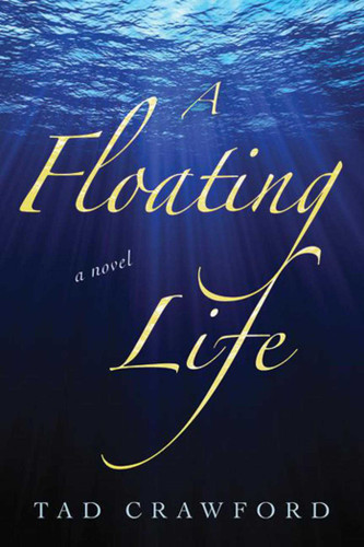 A Floating Life: A Novel book cover by Tad Crawford