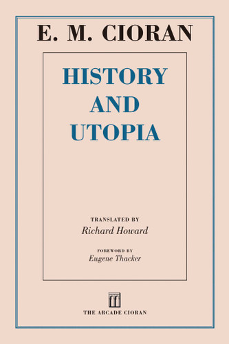 History and Utopia book cover by E. M. Cioran