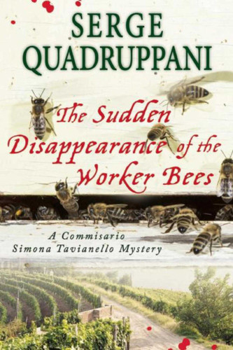The Sudden Disappearance of the Worker Bees: A Commissario Simona Tavianello Mystery book cover by Serge Quadruppani