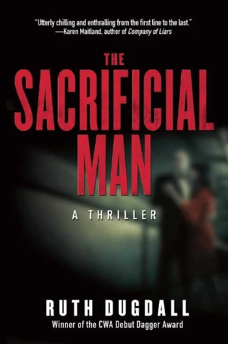 The Sacrificial Man: A Thriller book cover by Ruth Dugdall