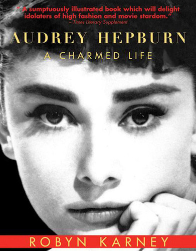 Audrey Hepburn: A Charmed Life book cover by Robyn Karney