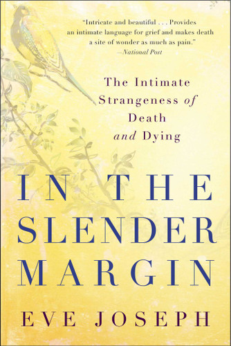 In the Slender Margin: The Intimate Strangeness of Death and Dying book cover by Eve Joseph