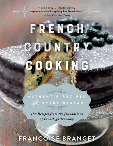 French Country Cooking: Authentic Recipes from Every Region book cover by Françoise Branget