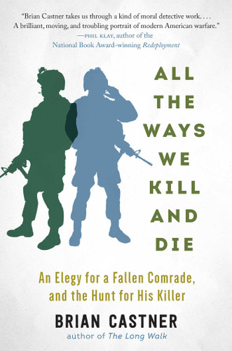 All the Ways We Kill and Die: A Portrait of Modern War book cover by Brian Castner