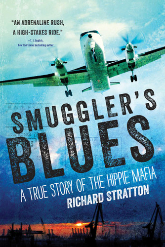 Smuggler's Blues: A True Story of the Hippie Mafia ((Cannabis Americana: Remembrance of the War on Plants, Book 1) (Cannabis Americana: Remembrance of the War on Plants) book cover by Richard Stratton
