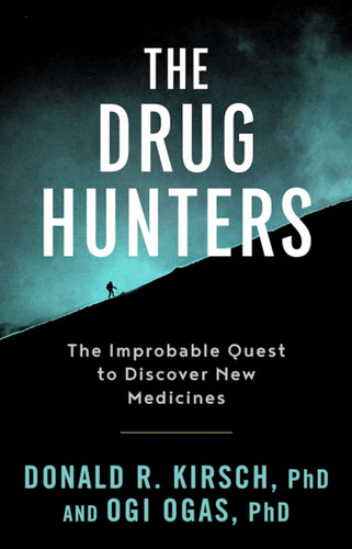 The Drug Hunters: The Improbable Quest to Discover New Medicines book cover by Donald R. Kirsch, Ogi Ogas