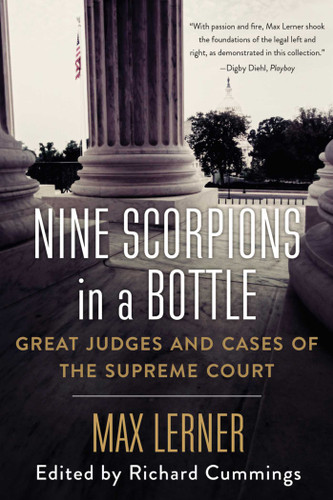 Nine Scorpions in a Bottle: Great Judges and Cases of the Supreme Court book cover by Max Lerner