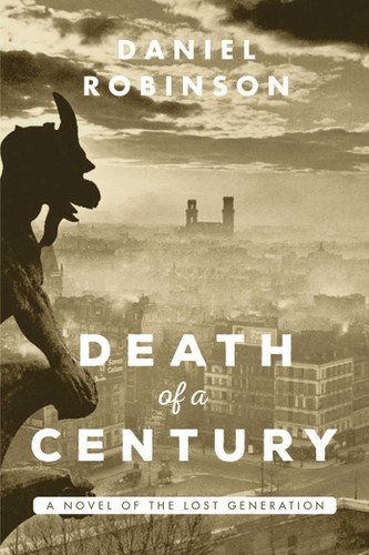 Death of a Century: A Novel of the Lost Generation book cover by Daniel Robinson