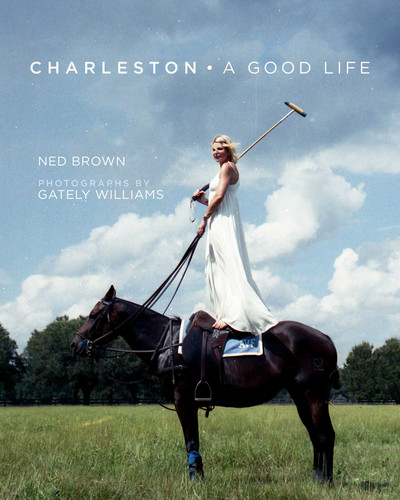 Charleston: A Good Life book cover by Ned Brown