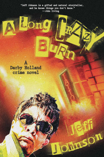 A Long Crazy Burn: A Darby Holland Crime Novel (Darby Holland Crime Novel Series) book cover by Jeff Johnson