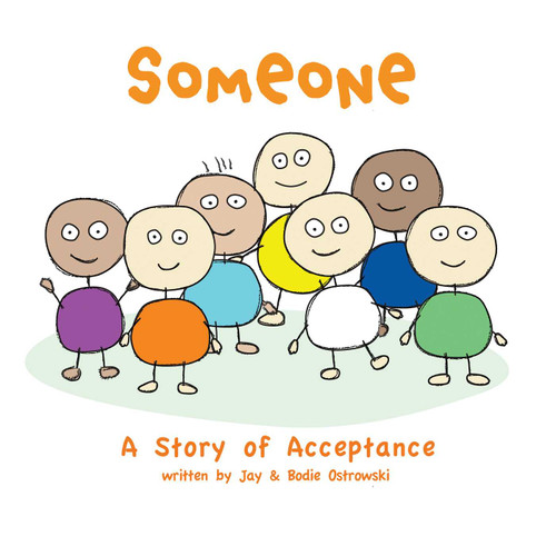 Someone: A Story of Acceptance book cover by Jay Ostrowski, Bodie Ostrowski