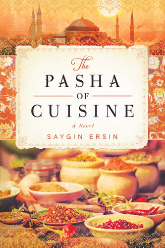 The Pasha of Cuisine: A Novel book cover by Saygin Ersin