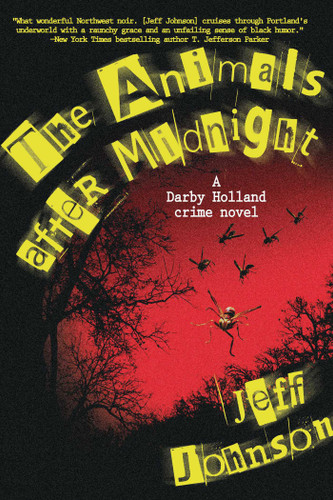 The Animals After Midnight: A Darby Holland Crime Novel (Darby Holland Crime Novel Series) book cover by Jeff Johnson