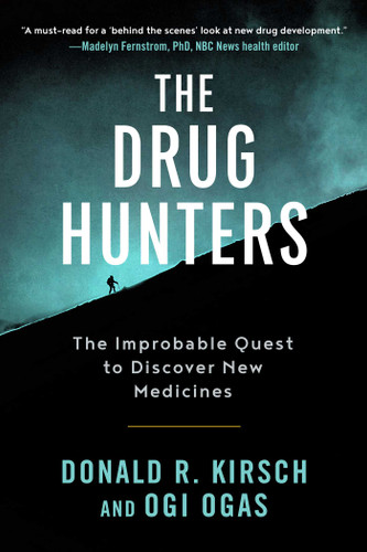 The Drug Hunters: The Improbable Quest to Discover New Medicines book cover by Donald R. Kirsch, Ogi Ogas