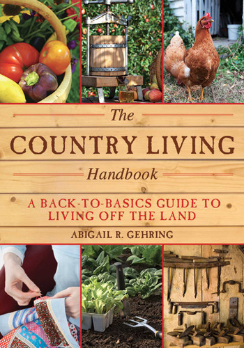 The Country Living Handbook: A Back-to-Basics Guide to Living Off the Land (Handbook Series) book cover by Abigail Gehring