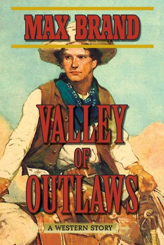 Valley of Outlaws: A Western Story book cover by Max Brand