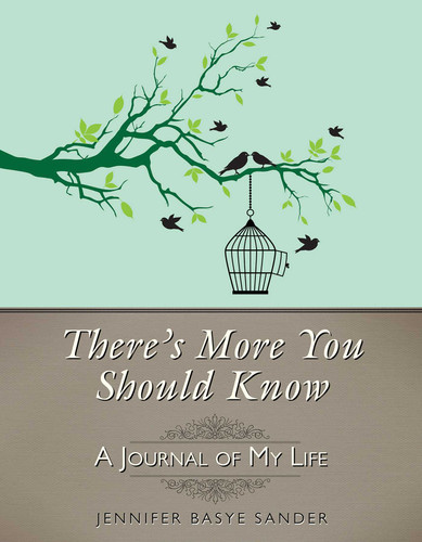 There's More You Should Know: A Journal of My Life book cover by Jennifer Basye Sander