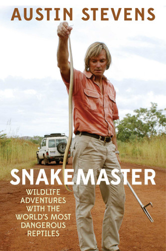 Snakemaster: Wildlife Adventures with the World?s Most Dangerous Reptiles book cover by Austin Stevens