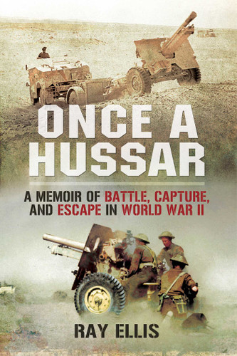 Once a Hussar: A Memoir of Battle, Capture, and Escape in World War II book cover by Ray Ellis