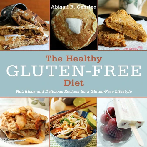 The Healthy Gluten-Free Diet: Nutritious and Delicious Recipes for a Gluten-Free Lifestyle book cover by Abigail Gehring