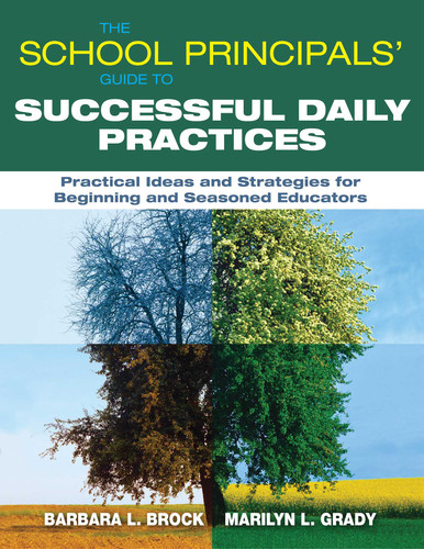 The School Principals' Guide to Successful Daily Practices: Practical Ideas and Strategies for Beginning and Seasoned Educators book cover by Barbara L. Brock, Marilyn L. Grady