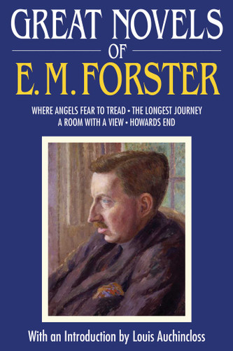 Great Novels of E. M. Forster: Where Angels Fear to Tread, The Longest Journey, A Room with a View, Howards End book cover by E. M. Forster