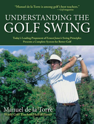 Understanding the Golf Swing book cover by Manuel de la Torre