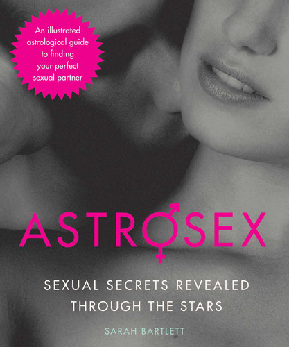Astrosex: Sexual Secrets Revealed through the Stars book cover by Sarah Bartlett