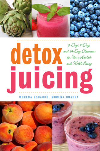 Detox Juicing: 3-Day, 7-Day, and 14-Day Cleanses for Your Health and Well-Being book cover by Morena Escardó, Morena Cuadra