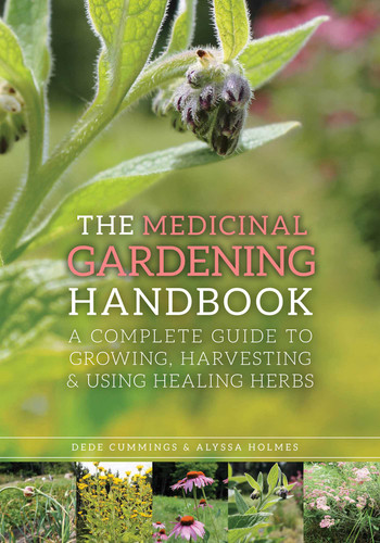 The Medicinal Gardening Handbook: A Complete Guide to Growing, Harvesting, and Using Healing Herbs book cover by Dede Cummings, Alyssa Holmes