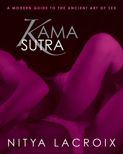 Kama Sutra: A Modern Guide to the Ancient Art of Sex book cover by Nitya Lacroix