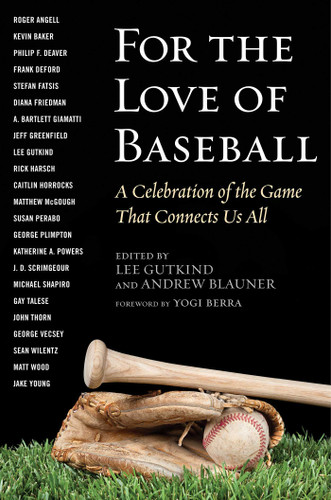 For the Love of Baseball: A Celebration of the Game That Connects Us All book cover by 