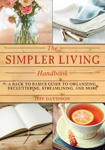 Simpler Living Handbook: A Back to Basics Guide to Organizing, Decluttering, Streamlining, and More book cover by Jeff Davidson