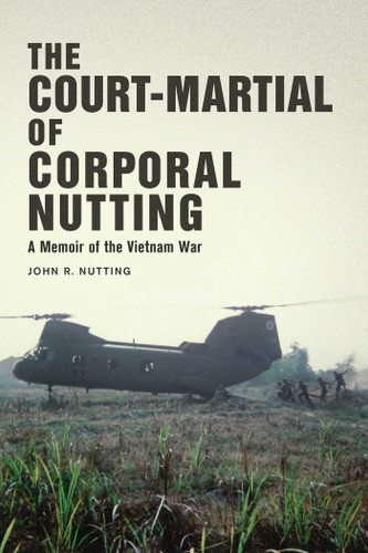The Court-Martial of Corporal Nutting: A Memoir of the Vietnam War book cover by John R. Nutting