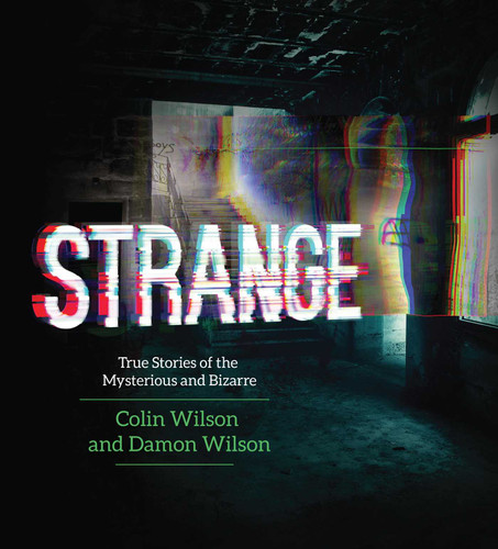 Strange: True Stories of the Mysterious and Bizarre book cover by Colin Wilson, Damon Wilson