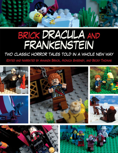 Brick Dracula and Frankenstein: Two Classic Horror Tales Told in a Whole New Way book cover by Amanda Brack, Monica Sweeney, Becky Thomas